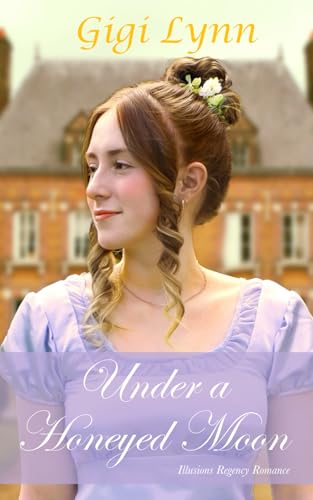 Under a Honeyed Moon (Illusions) von Primedia eLaunch LLC