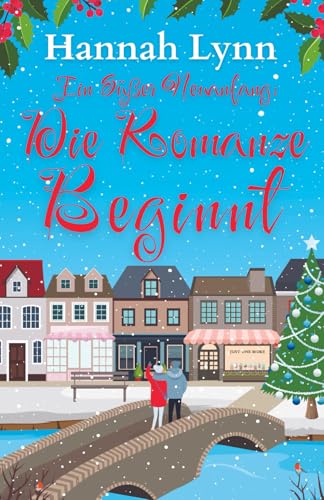 Ein süßer Neuanfang: Die Romanze beginnt (Eine süße Neuanfangsserie, Band 2) von Paper Cat Publishing