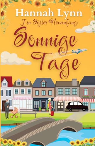 Ein süßer Neuanfang: Sonnige Tage (Eine süße Neuanfangsserie, Band 5)