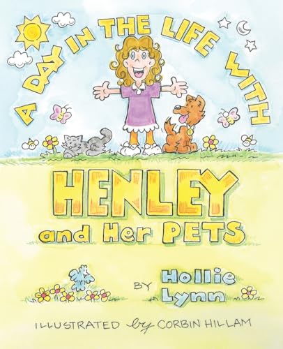 A DAY IN THE LIFE WITH HENLEY and Her PETS von Xulon Press
