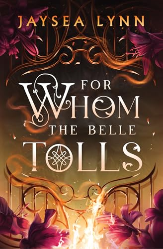 For Whom the Belle Tolls: a hotter-than-hell, darkly funny romantasy from TikTok star Jaysea Lynn von Simon + Schuster UK