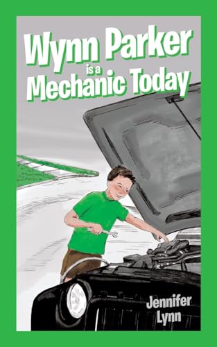 Wynn Parker is a Mechanic Today von WestBow Press