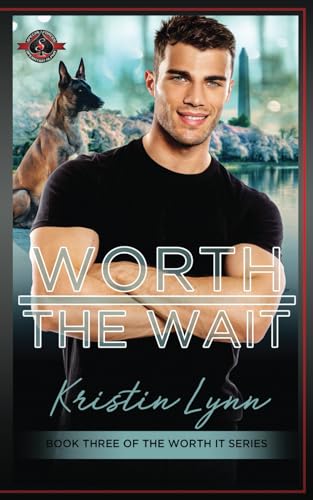 Worth the Wait (Special Forces: Operation Alpha) (Worth It, Band 3) von Aces Press