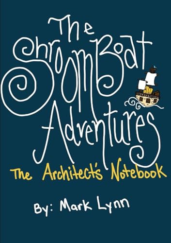 The Shroomboat Adventures: The Architect's Notebook von Boll Weevil Press