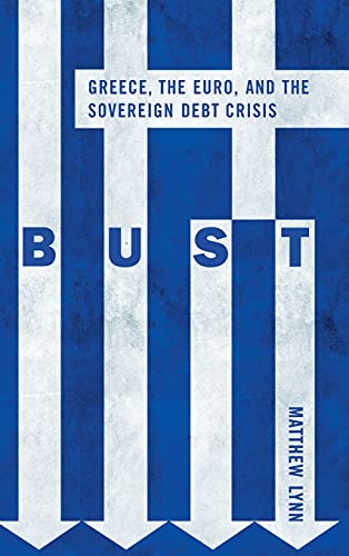 Bust: Greece, the Euro and the Sovereign Debt Crisis (Bloomberg (UK)) von Bloomberg Press