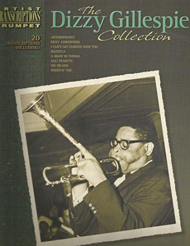 The Dizzy Gillespie Collection: Trumpet (Artist Transcriptions) von Hal Leonard Publishing Corporation