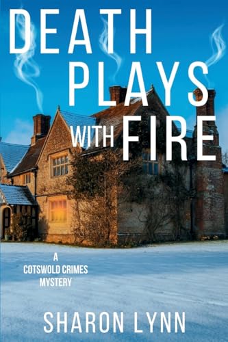 Death Plays With Fire: A Cotswold Crimes Mystery Death Plays With Fire: A Cotswold Crimes Mystery von Level Best Books
