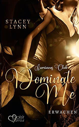 Dominate Me: Erwachen von Plaisir d'Amour Verlag