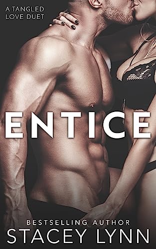 Entice (Tangled Love Series, Band 1)