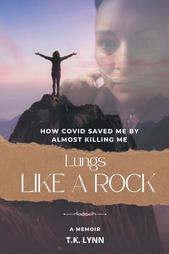 Lungs Like a Rock: How COVID Saved Me by Almost Killing Me von Christian Faith Publishing