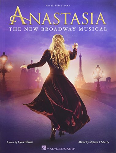 Anastasia - The New Broadway Musical: Chorpartitur für Klavier, Gesang: The New Broadway Musical: Vocal Selections