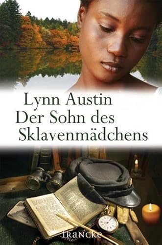 Der Sohn des Sklavenmädchens: Südstaaten-Saga 3 von Francke-Buch GmbH