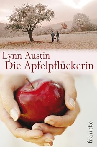 Die Apfelpflückerin: Ausgezeichnet mit dem 'Christy Award, North American Historical' 2002