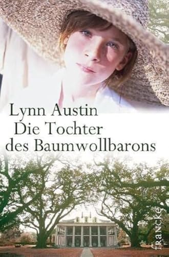 Die Tochter des Baumwollbarons (Südstaaten-Saga) von Francke-Buchhandlung