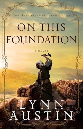 On This Foundation (The Restoration Chronicles) (Restoration Chronicles, 3, Band 3)