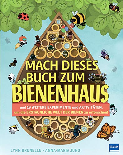 Mach dieses Buch zum Bienenhaus: und 19 weitere Experimente und Aktivitäten, um die ERSTAUNLICHE WELT DER BIENEN zu erforschen! Mach dieses Buch zum Bienenhaus: und 19 weitere Experimente und Aktivitäten, um die ERSTAUNLICHE WELT DER BIENEN zu erforschen!