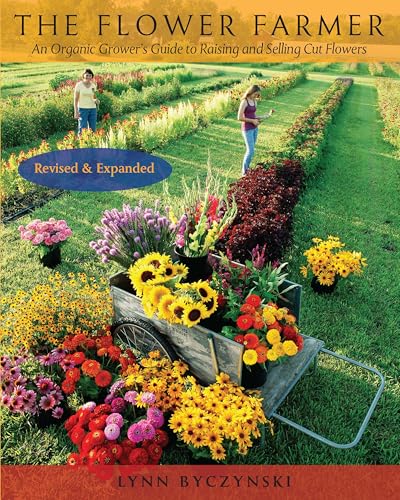 The Flower Farmer: An Organic Grower's Guide to Raising and Selling Cut Flowers, 2nd Edition von Chelsea Green Publishing Company
