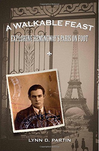 A Walkable Feast: Exploring Hemingway's Paris on Foot von CreateSpace Independent Publishing Platform