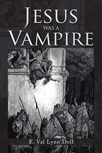 Jesus Was a Vampire von Authorhouse