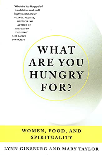 What Are You Hungry For?: Women, Food, and Spirituality