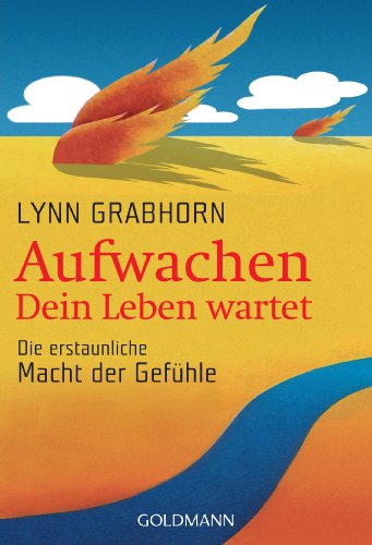 Aufwachen - Dein Leben wartet: Die erstaunliche Macht der Gefühle von Goldmann TB