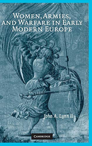 Women, Armies, and Warfare in Early Modern Europe Women, Armies, and Warfare in Early Modern Europe
