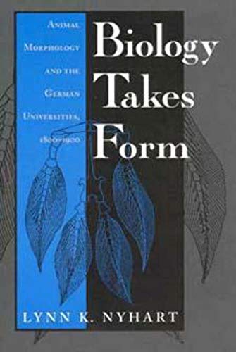 Biology Takes Form: Animal Morphology and the German Universities, 1800-1900 (Science and Its Conceptual Foundations series) von University of Chicago Press