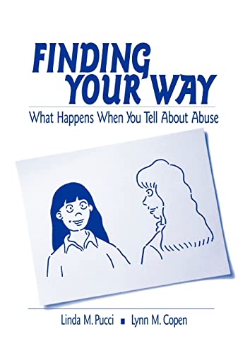 Finding Your Way: What Happens When You Tell About Abuse (Interpersonal Violence: The Practice Series)