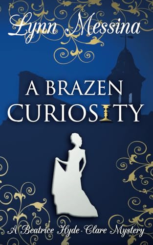 A Brazen Curiosity: A Regency Cozy (Beatrice Hyde-Clare Mysteries, Band 1) von Potatoworks Press