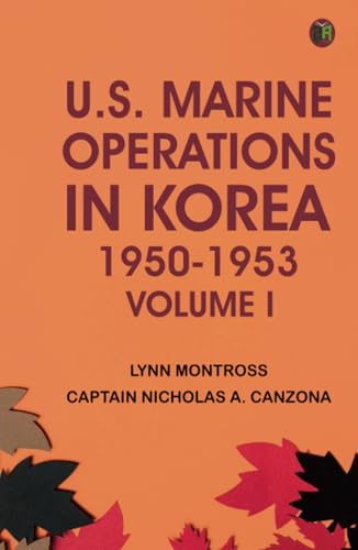 U.S. Marine Operations in Korea 1950-1953 Volume I von Zinc Read