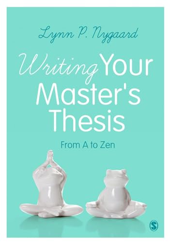 Writing Your Master's Thesis: From A to Zen von Sage Publications