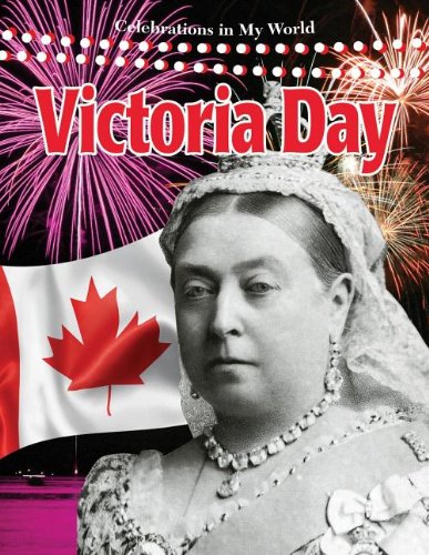 Victoria Day (Celebrations in My World)