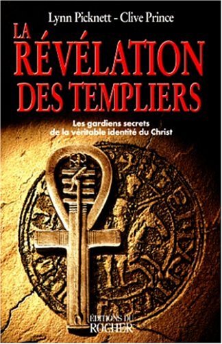 La Révélation des templiers : Les gardiens secrets de la véritable identité du Christ (Age du Verseau) von Editions du Rocher