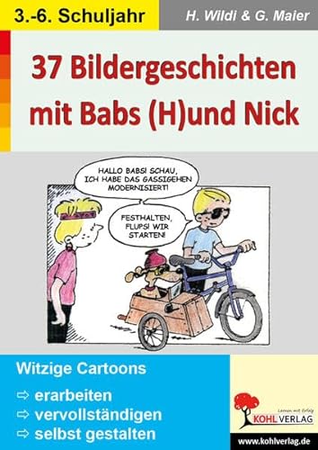 37 Bildergeschichten mit Babs (H)und Nick: Witzige Cartoons erarbeiten, vervollständigen und selbst gestalten