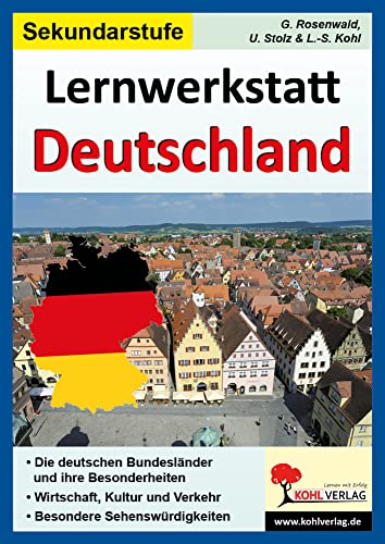 Lernwerkstatt Deutschland, Sekundarstufe: Die deutschen Bundesländer. Stadt, Land, Fluss - das deutsche Landschaftsbild. Wirtschaft, Kultur und ... 90 Kopiervorlagen, mit Lösungen! Lernwerkstatt Deutschland, Sekundarstufe: Die deutschen Bundesländer. Stadt, Land, Fluss - das deutsche Landschaftsbild. Wirtschaft, Kultur und ... 90 Kopiervorlagen, mit Lösungen! von KOHL VERLAG Der Verlag mit dem Baum