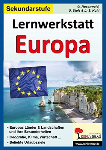 Lernwerkstatt Europa, Sekundarstufe: Europas Länder und Landschaften. Beliebte Urlaubsziele, Andere Länder - andere Sitten! 112 Kopiervorlagen, mit Lösungen! von Kohl Verlag