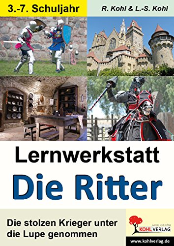 Lernwerkstatt Ritter: Die stolzen Krieger unter die Lupe genommen