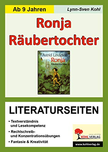 Ronja Räubertochter - Literaturseiten: Mit Lösungen. Lesekompetenz, Textverständnis, Kreativität, Fantasie. Kopiervorlagen von Kohl Verlag