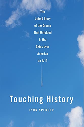 Touching History: The Untold Story of the Drama That Unfolded in the Skies Over America on 9/11 von Free Press