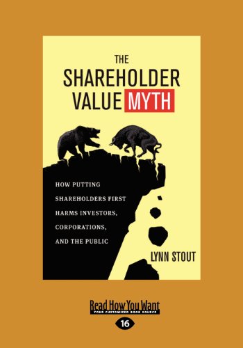 The Shareholder Value Myth: How Putting Shareholders First Harms Investors, Corporations, and the Public (Large Print 16pt) von READHOWYOUWANT