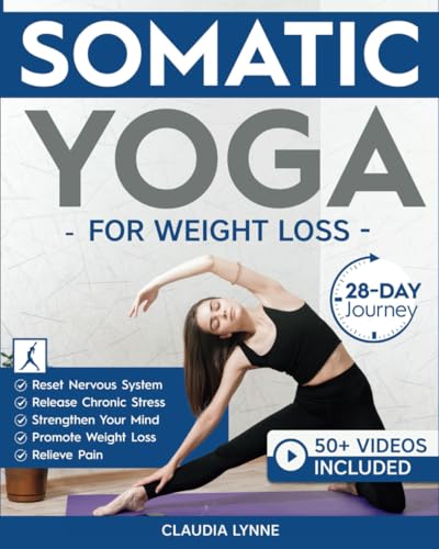 Somatic Yoga for Weight Loss: 28-Day Journey to Reset Your Nervous System, Release Chronic Stress, Relieve Pain, and Promote Weight Loss—Strengthen ... a Day (Mindful Movement for Holistic Fitness) von RMC Publishers