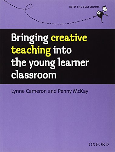 Bringing Creative Teaching into the Young Learners Classroom (Into the Classroom)