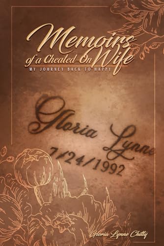 Memoirs of a Cheated-On Wife: My Journey Back to Happy Memoirs of a Cheated-On Wife: My Journey Back to Happy von The Writers Tree