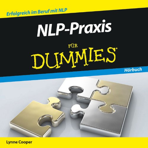 NLP-Praxis für Dummies Hörbuch: Erfolgreich im Beruf mit NLP. Hörbuch von Wiley