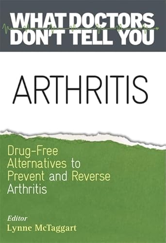 Arthritis: Drug-Free Alternatives to Prevent and Reverse Arthritis (What Doctors Don't Tell You) von Hay House UK Ltd