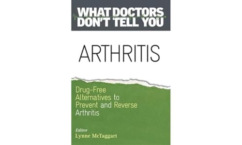 Arthritis: Drug-Free Alternatives to Prevent and Reverse Arthritis (What Doctors Don't Tell You) von Hay House UK Ltd