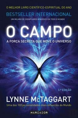 O Campo A força secreta que move o universo (Portuguese Edition) [Paperback] Lynne McTaggart