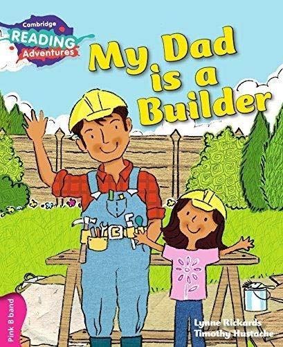 My Dad is a Builder Pink B Band (Cambridge Reading Adventures) (Cambridge Reading Adventures, Pink B Band)