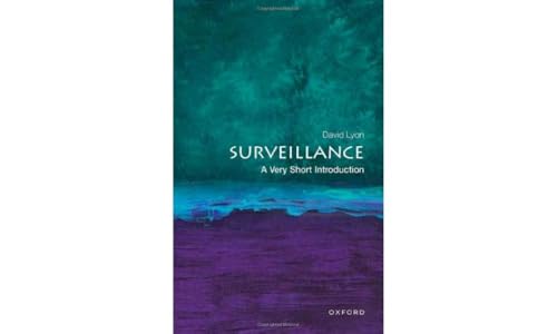 Surveillance: A Very Short Introduction (Very Short Introductions)