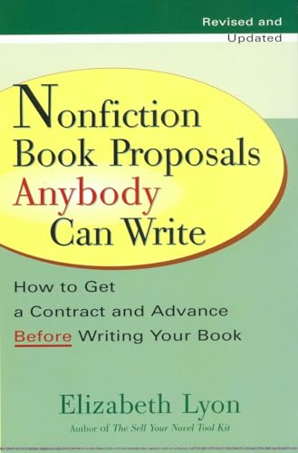 Nonfiction Book Proposals Anybody Can Write: How to Get a Contract and Advance Before Writing Your Book, Revised and Updated von Tarcher